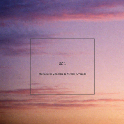 MARIA JESUS GONZALEZ & NICOLAS ALVARADO: SOL
