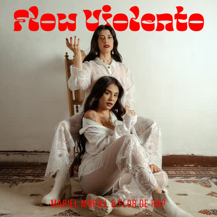 MARIEL MARIEL & FLOR DE RAP: Flow Violento