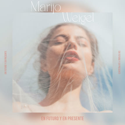 MARIJO WEIGEL: En Futuro y en Presente