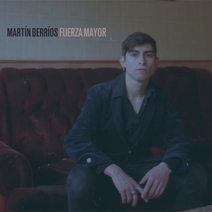 MARTIN BERRIOS: Fuerza Mayor