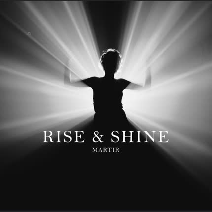 MARTIR: Rise & Shine