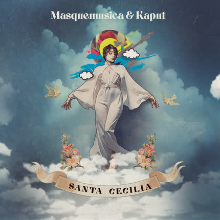 MASQUEMUSICA & KAPUT: Santa Cecilia
