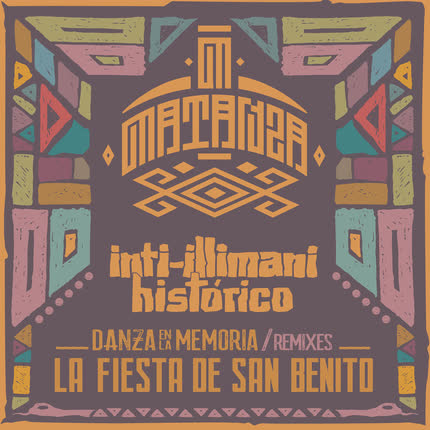 MATANZA & INTI ILLIMANI HISTORICO: La Fiesta de San Benito <br>(Matanza Remix) » class=»wp -image-45249 size-full»/></figure><div class=