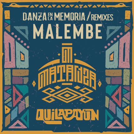 MATANZA & QUILAPAYUN: Malembe (Matanza Remix)