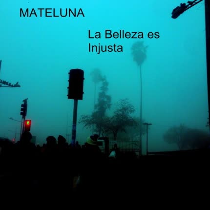 MATELUNA: lLa Belleza es Injusta