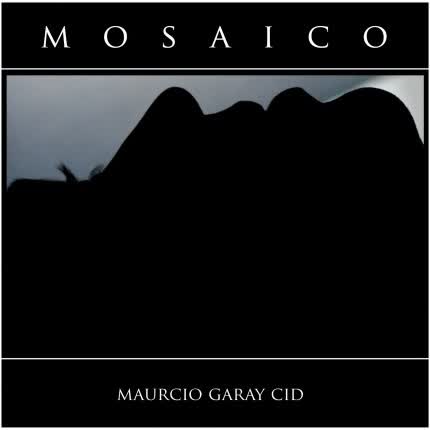 MAURICIO GARAY CID: Mosaico
