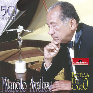 MANOLO AVALOS: 50 Años Bodas de Oro