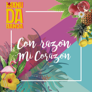 MANU DA BANDA: Con razón mi corazón