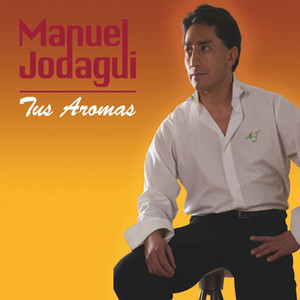 MANUEL JODAGUI: Tus Aromas