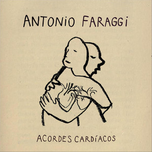 ANTONIO FARAGGI: Acordes Cardíacos