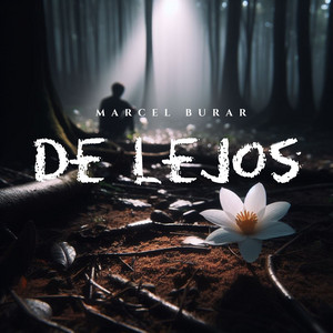 MARCEL BURAR: De Lejos