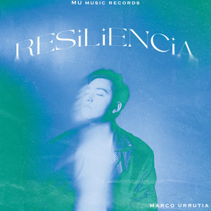 MARCO URRUTIA: Resiliencia