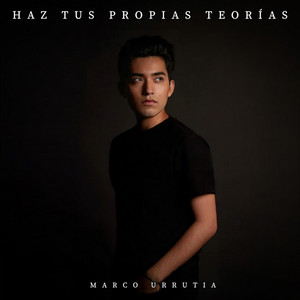 MARCO URRUTIA: Haz Tus Propias Teorías