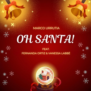 MARCO URRUTIA: Oh Santa!