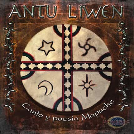 ANTU LIWEN: Canto y Poesia Mapuche