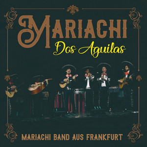 MARIACHI DOS AGUILAS: La Adelita