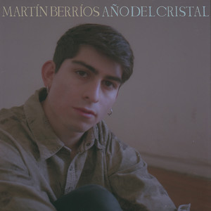 MARTIN BERRIOS: Año del Cristal