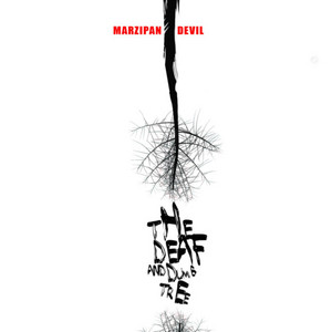 MARZIPAN DEVIL: The Deaf and Dumb Tree