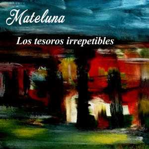 MATELUNA: Los Tesoros Irrepetibles