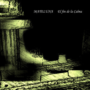 MATELUNA: El fin de la Calma