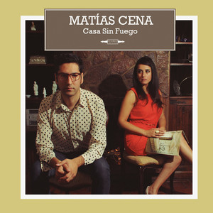 MATIAS CENA: Casa Sin Fuego