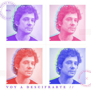 MATIAS OVIEDO: Voy a Descifrarte