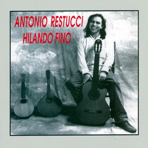 ANTONIO RESTUCCI: Hilando Fino