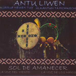 ANTU LIWEN: Kürruf Newen Tuy