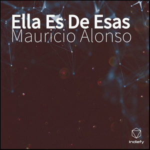 MAURICIO ALONSO: Ella Es De Esas