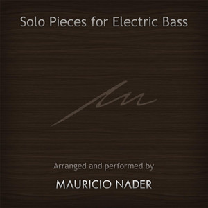 MAURICIO NADER: Solo Pieces for Electric Bass