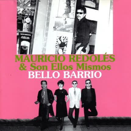 MAURICIO REDOLES Y SON ELLOS MISMOS: Bello Barrio