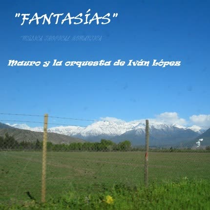 MAURO Y LA ORQUESTA DE IVAN LOPEZ: Fantasias
