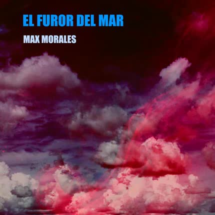 MAX MORALES: El Furor Del Mar