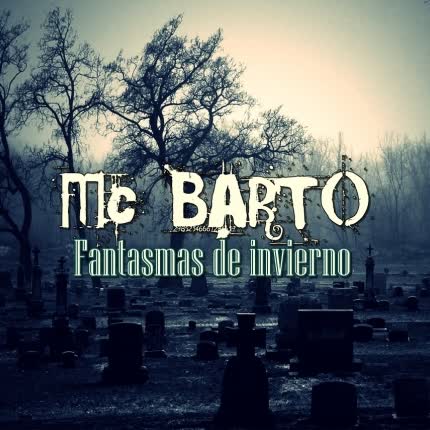 MC BARTO: Fantasmas de Invierno