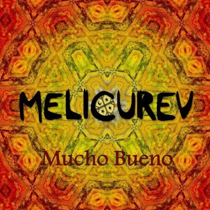 MELICUREV: Mucho Bueno