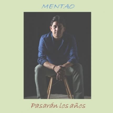 MENTAO: Pasarán los Años