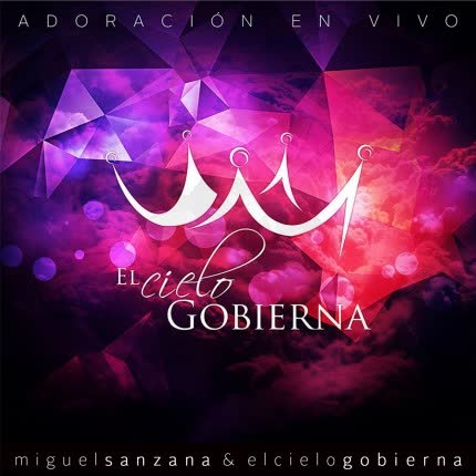 MIGUEL SANZANA & EL CIELO GOBIERNA: El Cielo Gobierna