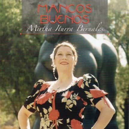 MIRTHA ITURRA: Mancos Buenos