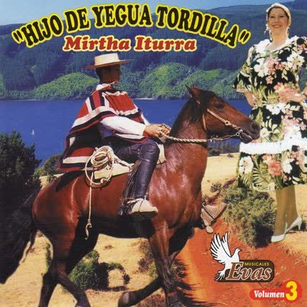 MIRTHA ITURRA: Hijo de Yegua Tordilla