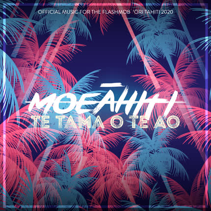 MOEAHITI: Tama o Te Ao (Oficial Music For The Flashmob <br>´Ori Tahiti 2020) » class=»wp -image-45905 size-full»/></figure><div class=