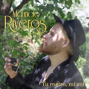 MAURICIO RIVEROS: Tu rostro, mi sol
