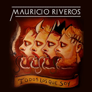 MAURICIO RIVEROS: Todos los que soy