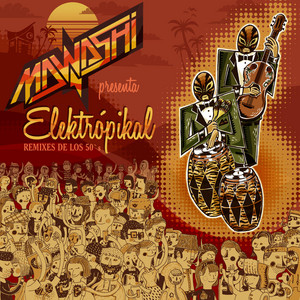 MAWASHI: Elektropikal Remixes de Los 50
