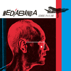 MEDIABANDA: Bombas en el Aire