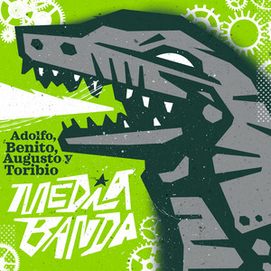 MEDIABANDA: Adolfo, Benito, Augusto y Toribio