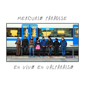 MERCURIO PARADISE: En Valparaíso (En Vivo)