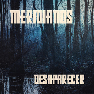 MERIDIANOS: Desaparecer