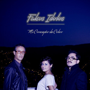 MI CONCEPTO DE COLOR: Falsos Idolos