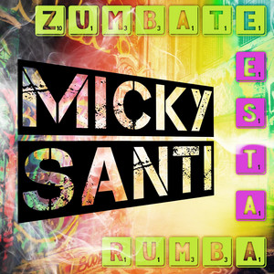 MICKY SANTI: Zúmbate esta rumba