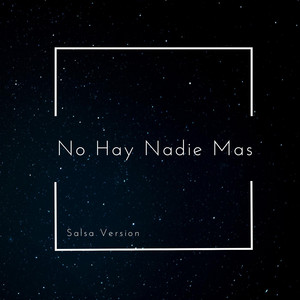 MIGUEL ANGEL CABALLERO: No Hay Nadie Más (Salsa Version)